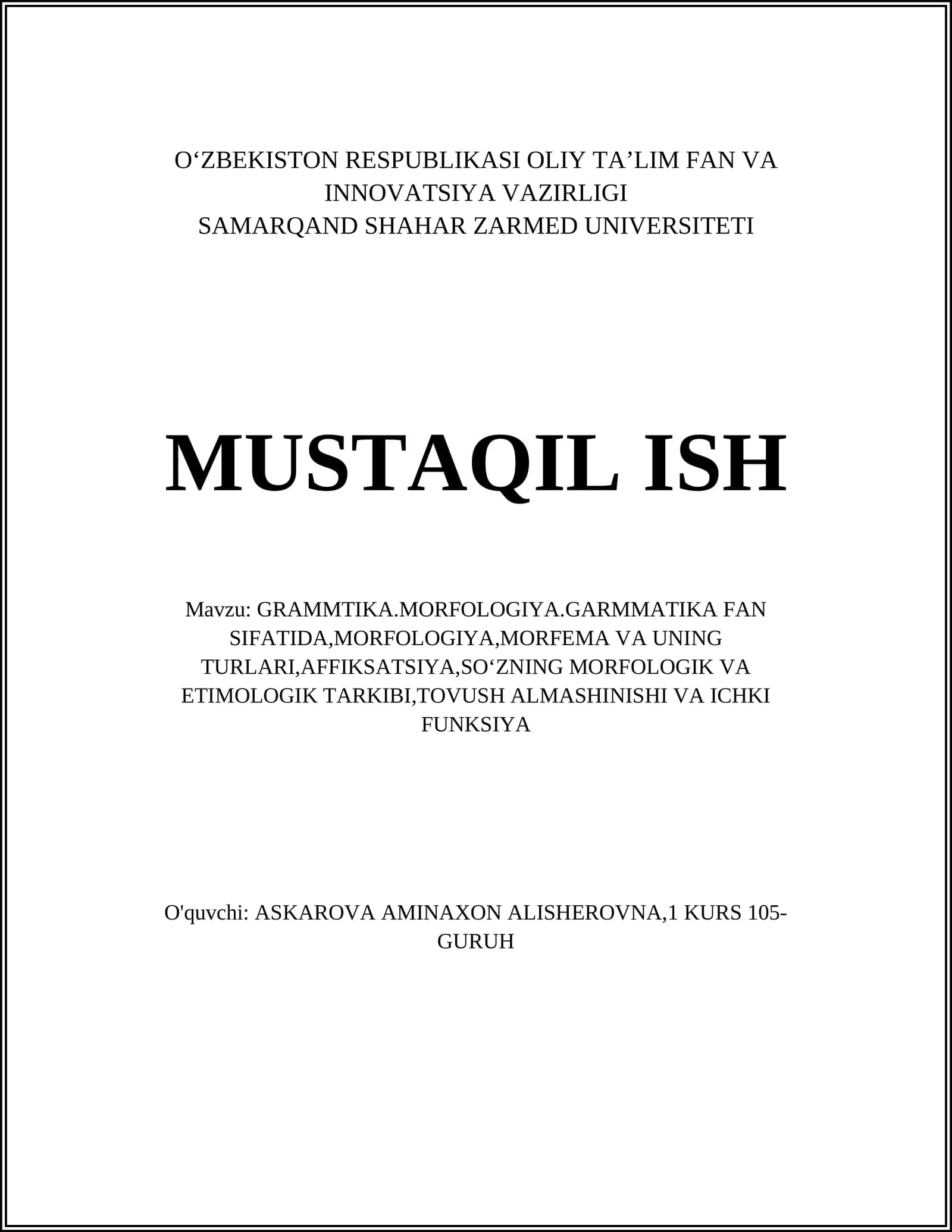 GRAMMTIKA.MORFOLOGIYA.GARMMATIKA FAN SIFATIDA,MORFOLOGIYA,MORFEMA VA UNING TURLARI,AFFIKSATSIYA,SOʻZNING MORFOLOGIK VA ETIMOLOGIK TARKIBI,TOVUSH ALMASHINISHI VA ICHKI FUNKSIYA