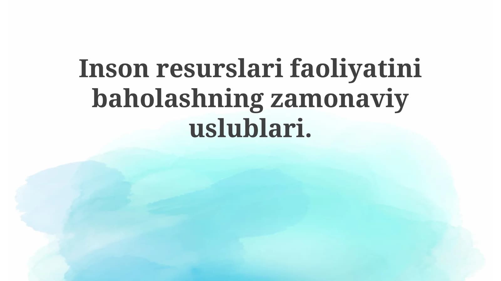 Inson resurslari faoliyatini baholashning zamonaviy uslublari