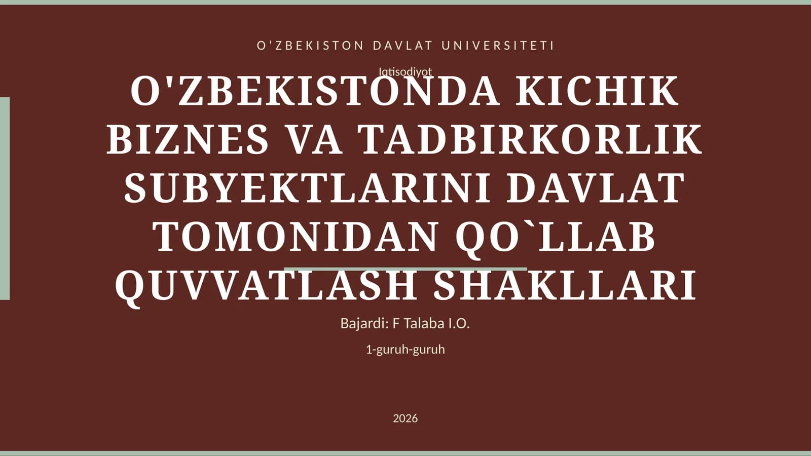 O'ZBEKISTONDA KICHIK BIZNES VA TADBIRKORLIK SUBYEKTLARINI DAVLAT TOMONIDAN QO`LLAB QUVVATLASH SHAKLLARI