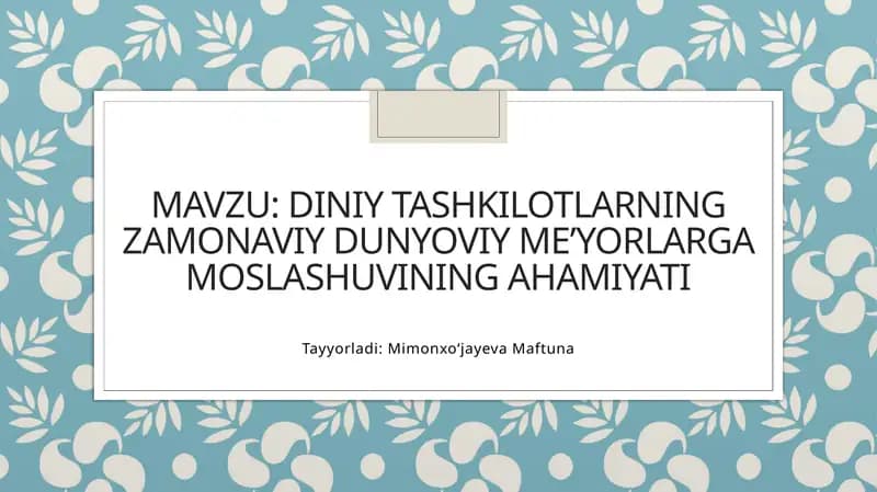 Diniy tashkilotlarning zamonaviy dunyoviy meʼyorlarga moslashuvining ahamiyati