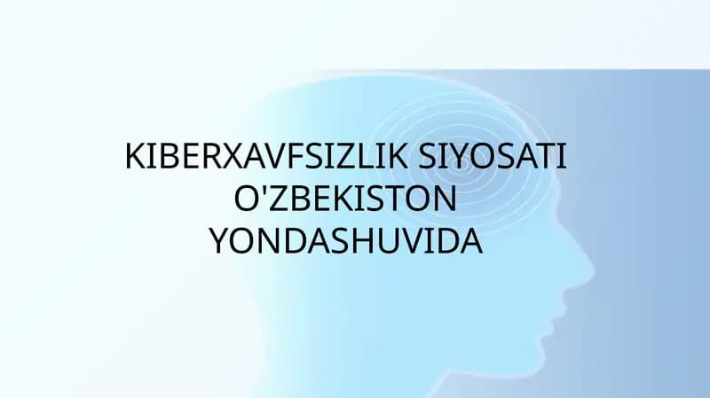 KIBERXAVFSIZLIK SIYOSATI O'ZBEKISTON YONDASHUVIDA