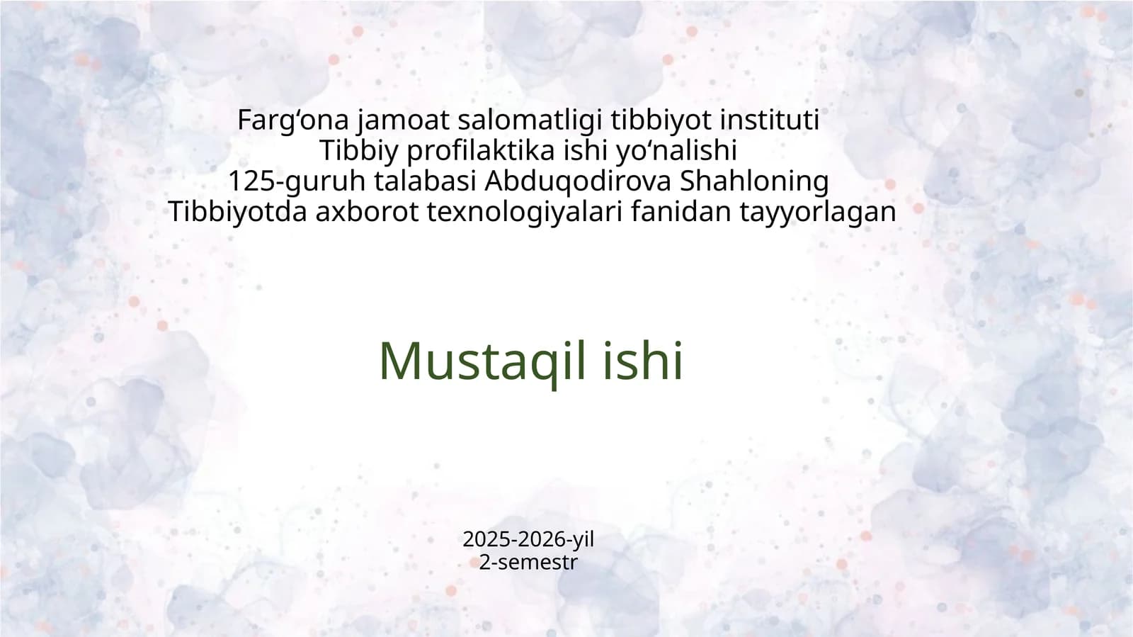 Abduqodirova Shahloning Tibbiyotda Axborot Texnologiyalari Fanidan Tayyorlagan Mustaqilishi (2025-2026 yil 2-semestr)