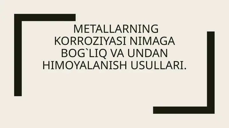 Metallarning korroziyasi nimaga bog`liq va undan himoyalanish usullari.