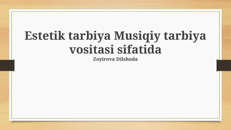 Estetik tarbiya Musiqiy tarbiya vositasi sifatida