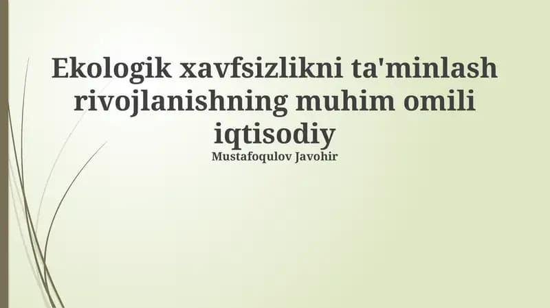 Ekologik xavfsizlikni ta'minlash rivojlanishning muhim omili iqtisodiy