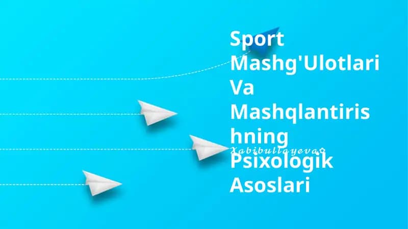 Sport Mashg'Ulotlari Va Mashqlantirishning Psixologik Asoslari