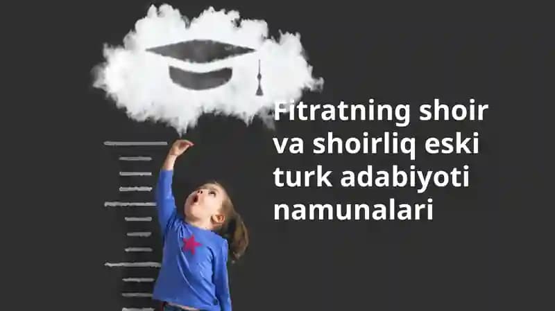 Fitratning shoirvashoirliq eskik turkadabiyotinamunlari