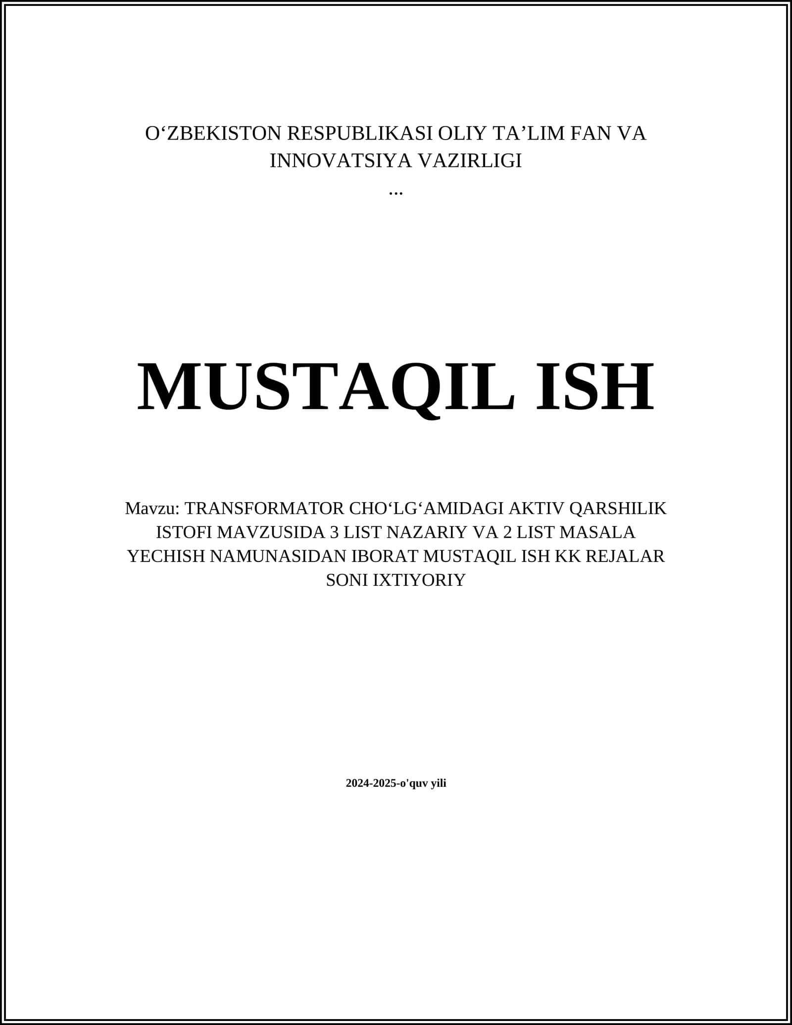 TRANSFORMATOR CHOʻLGʻAMIDAGI AKTIV QARSHILIK ISTOFI MAVZUSIDA 3 LIST NAZARIY VA 2 LIST MASALA YECHISH NAMUNASIDAN IBORAT MUSTAQIL ISH