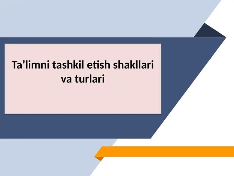 Ta’limni tashkil etish shakllari