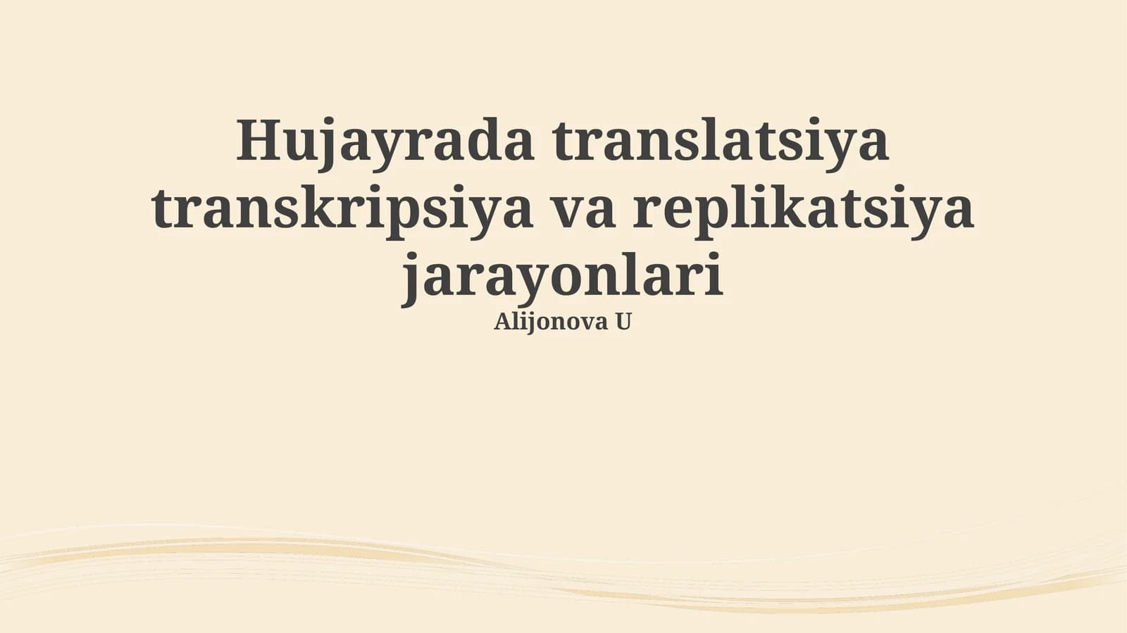 Hujayrada translatsiya transkripsiya va replikatsiya jarayonlari