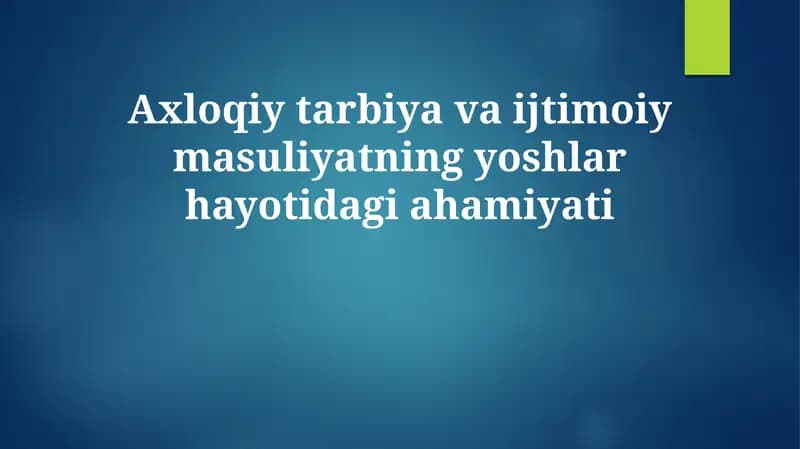 Axloqiy tarbiya va ijtimoiy masuliyatning yoshlar hayotidagi ahamiyati