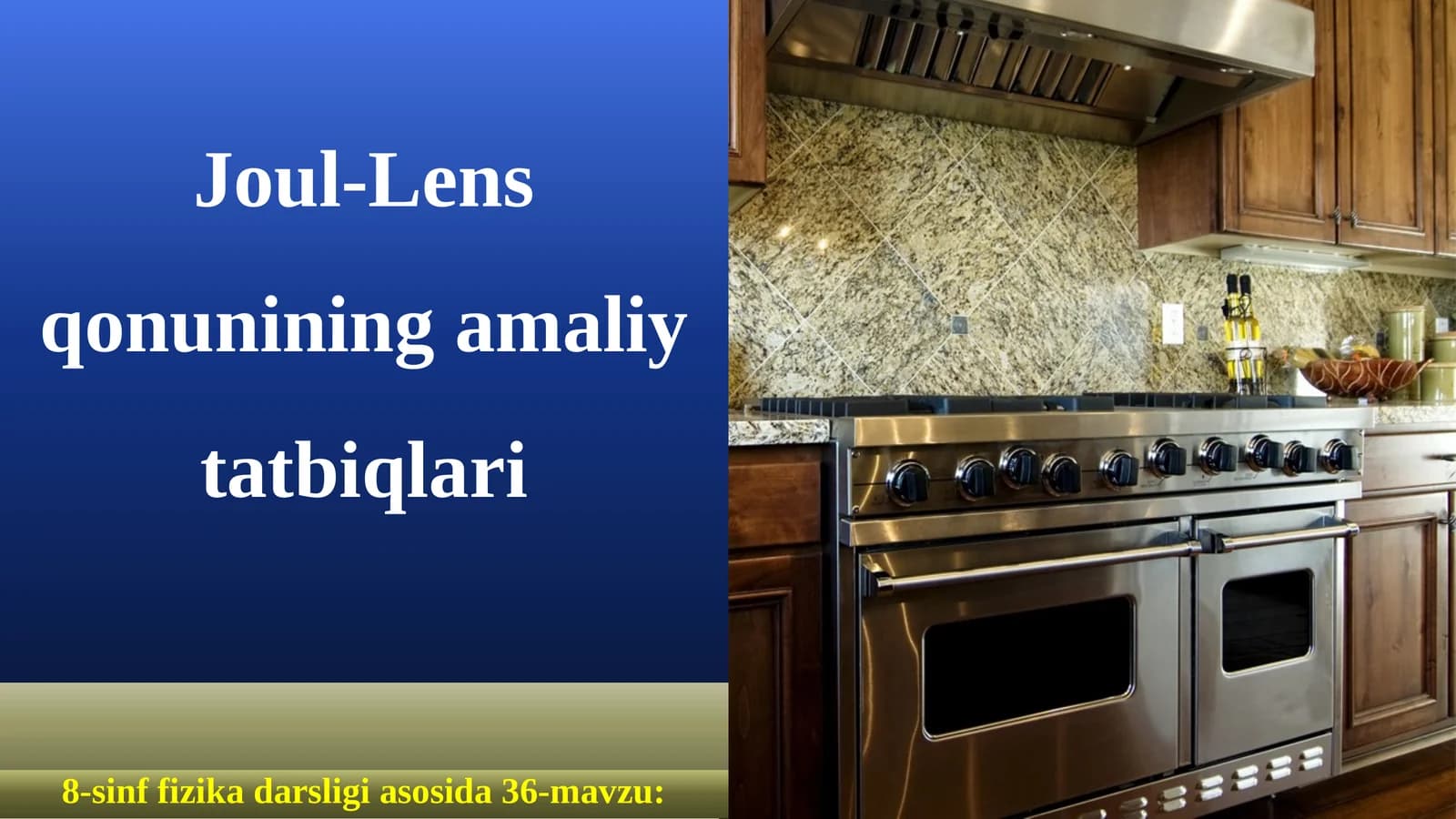 8-sinf Fizika fanidan Joul-Lens qonunining amaliy tatbiqlari mavzusida dars ishlanma