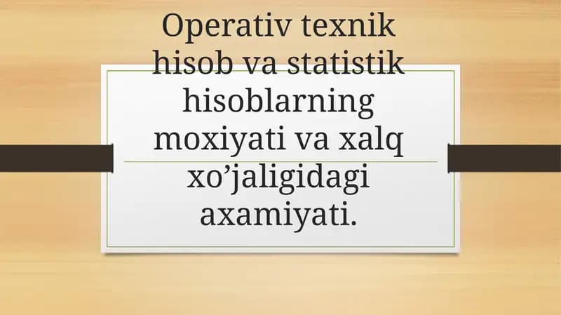 Operativ texnik hisob va statistika hisoblarining mohiyati va xalqaro oid ahamiyati