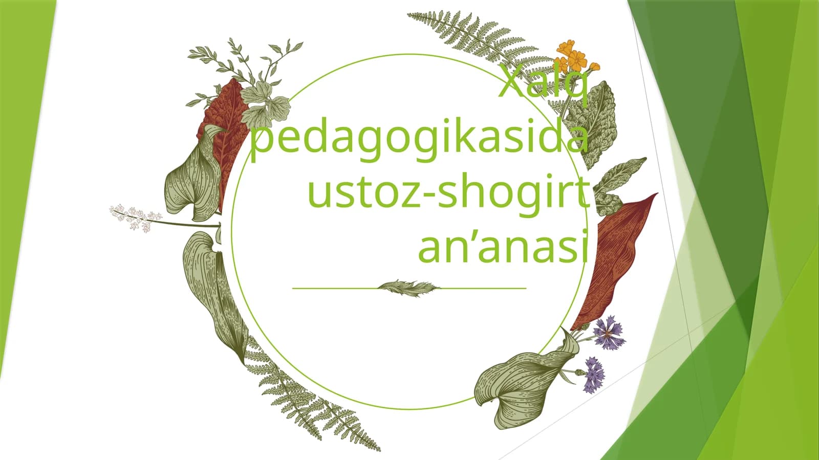 Xalqpedagogikasidaustoz-shogirtan’anasi