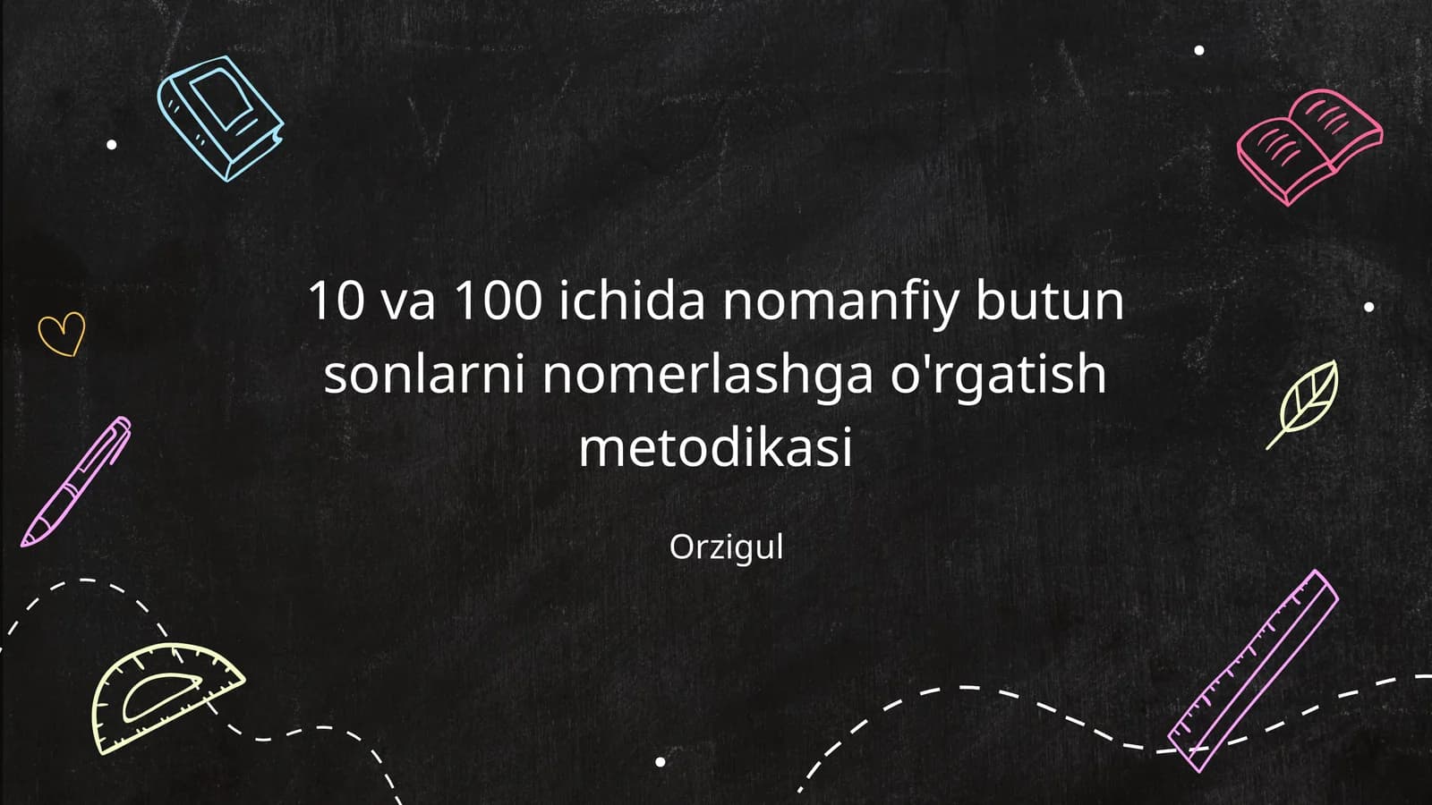 10 va 100 ichida nomanfiy butun sonlarni nomerlashga o'rgatish metodikasi