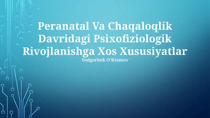 Peranatal Va Chaqaloqlik Davridagi Psixofiziologik Rivojlanishga Xos Xususiyatlar