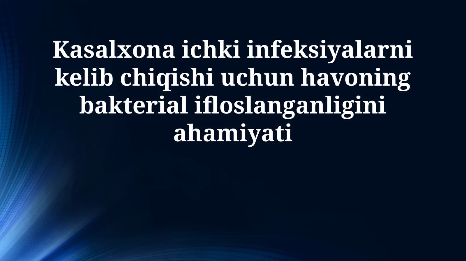 Kasalxona ichki infeksiyalarni kelib chiqishi uchun havoning bakterial ifloslanganligini ahamiyati