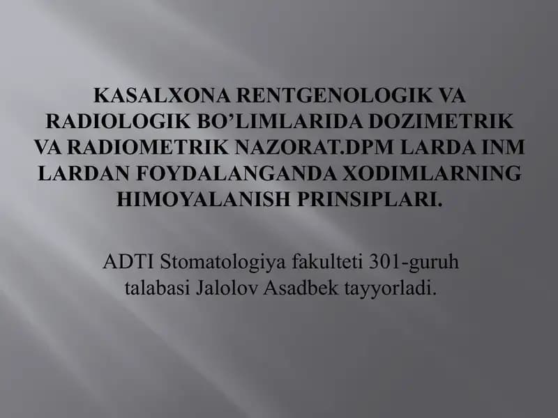 Kasalxona rentgenologik va radiologik bo’limlarida dozimetrik va radiometrik