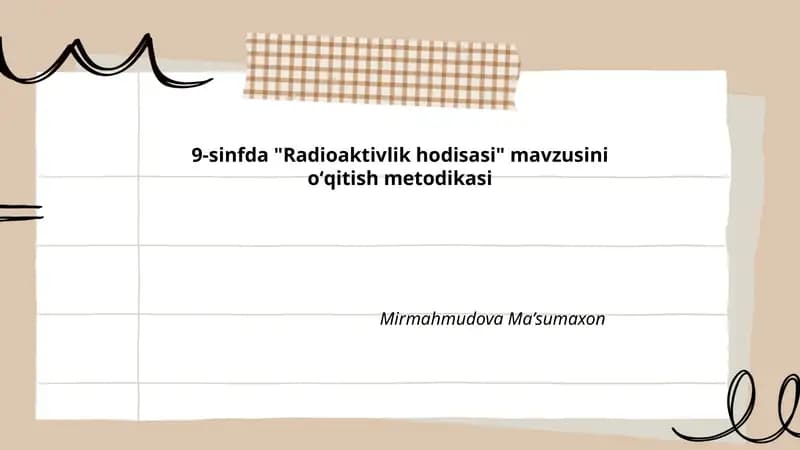 Radioaktivlik hodisasi mavzusini oʻqitish metodikasi