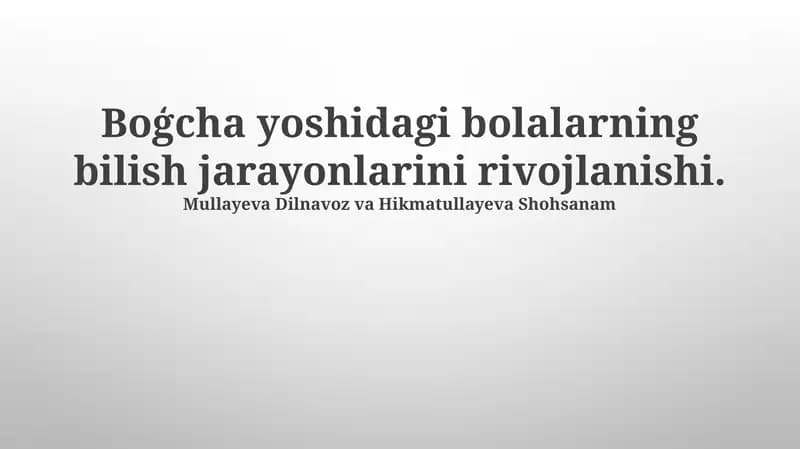 Boģcha yoshidagi bolalarning bilish jarayonlarini rivojlanishi