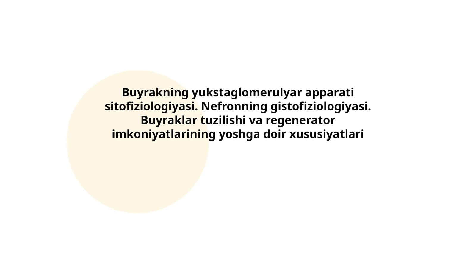 Buyrakning yukstaglomerulyar apparati sitofiziologiyasi. Nefronning gistofiziologiyasi. Buyraklar tuzilishi va regenerator imkoniyatlarining yoshga doir xususiyatlari