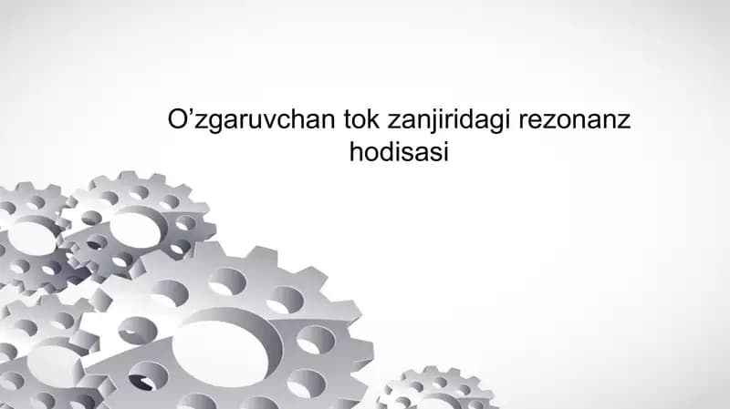 O’zgaruvchan tok zanjiridagi rezonanz hodisasi