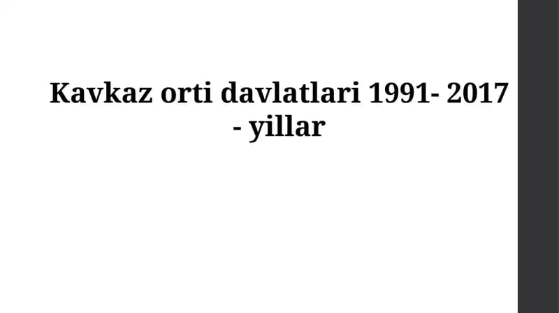 Kavkaz orti davlatlari 1991- 2017 - yillar