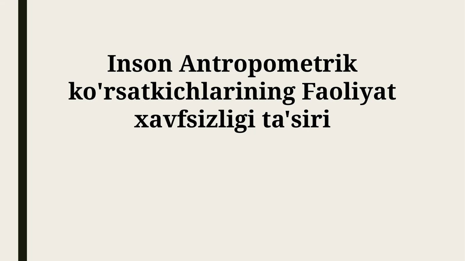 Inson Antropometrik ko'rsatkichlarining Faoliyat xavfsizligi ta'siri