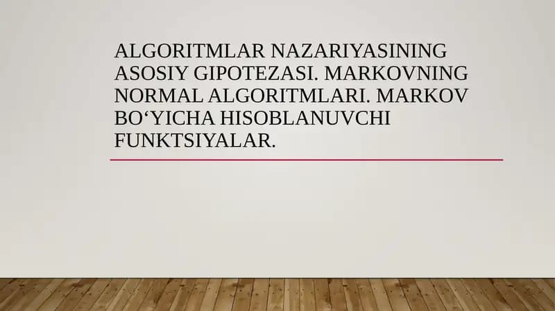Algoritmlar nazariyasining asosiy gipotezasi. Markovning narmol algaritmlari