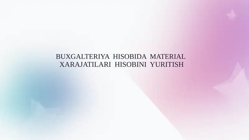 BUXGALTERIYA HISOBIDA MATERIAL XARAJATILARI HISOBINI YURITISH
