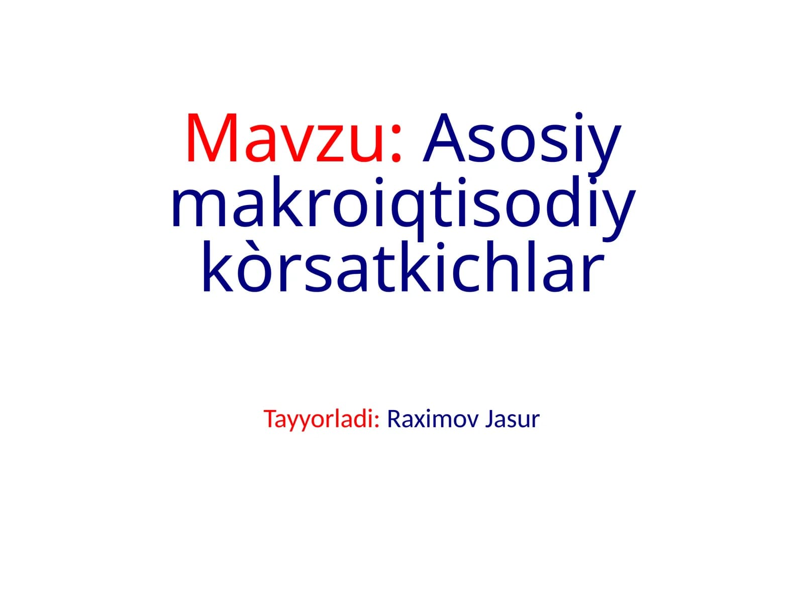 Asosiy makroiqtisodiy kòrsatkichlar