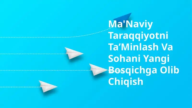 Ma'Naviy Taraqqiyotni TaʼMinlash Va Sohani Yangi Bosqichga Olib Chiqish