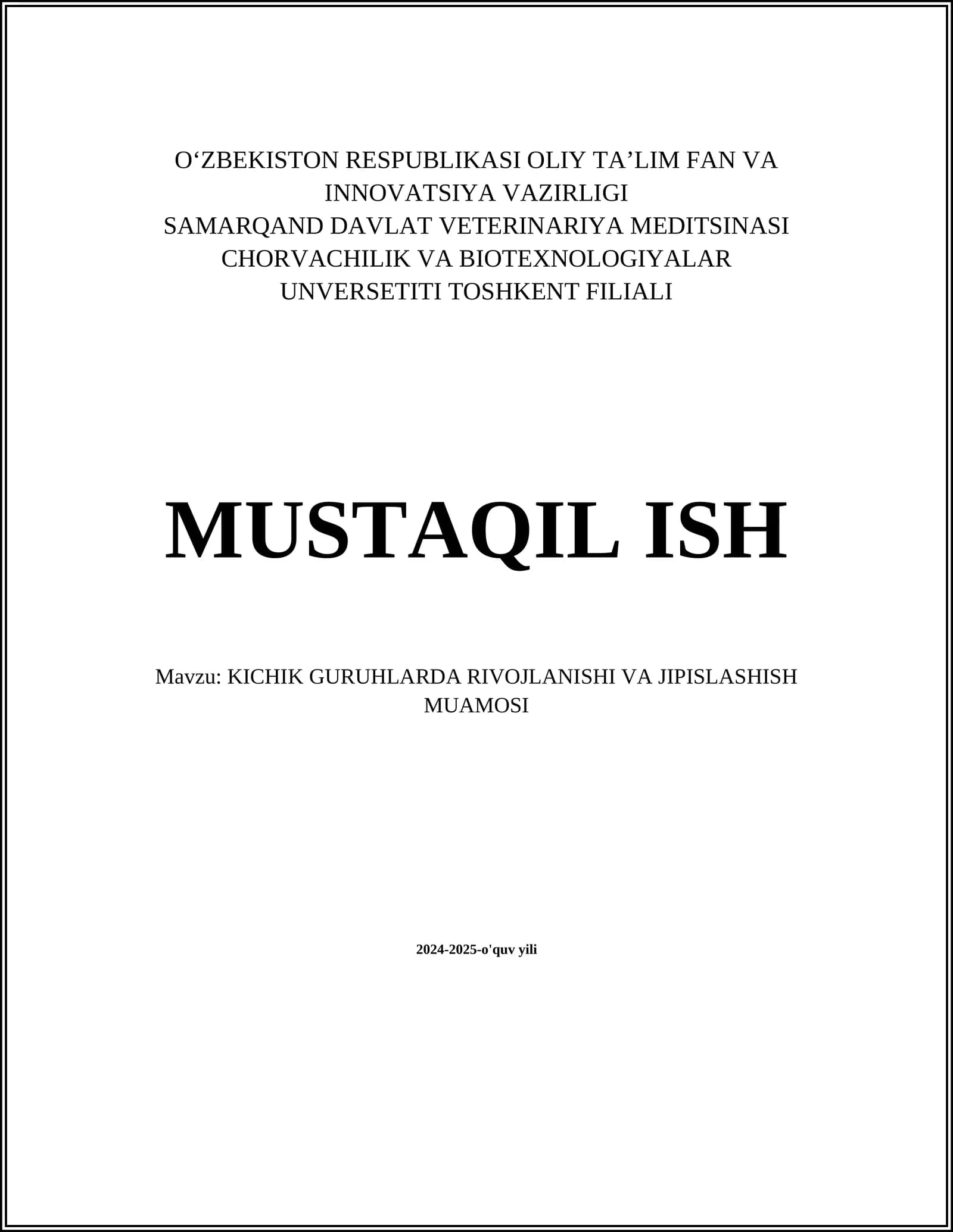 MUSTAQIL ISH Mavzu: KICHIK GURUHLARDA RIVOJLANISHI VA JIPISLASHISH MUAMOSI