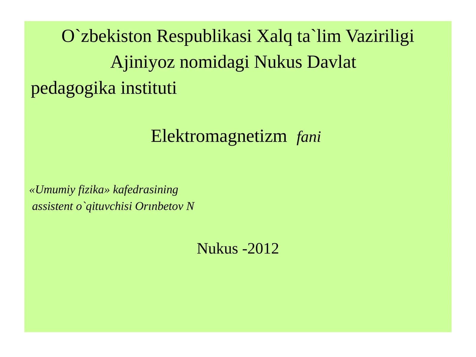 MARUZA.KLASSIK ELEKTRODINAMIKA FANI.ELEKTR ZARYADI VA UNING SAQLANISH QONUNI.KULON QONUNI