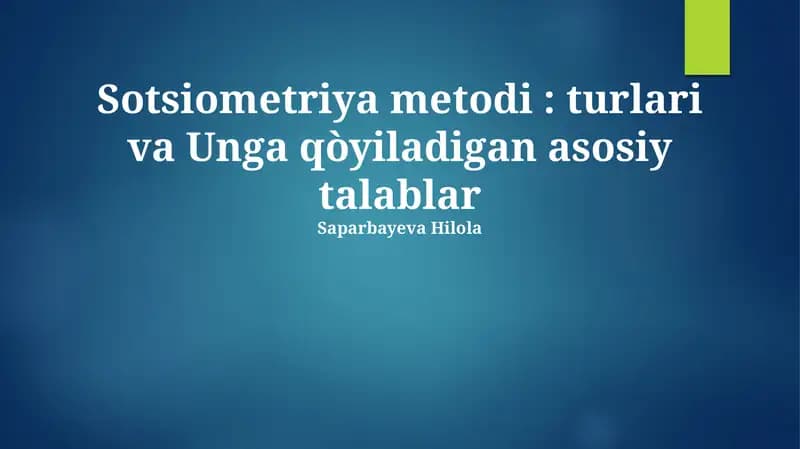 Sotsiometriya metodi: turlari va Unga qòyiladigan asosiy talablar