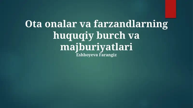 Ota onalar va farzandlarning huquqiy burch va majburiyatlari