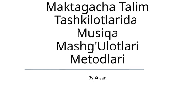 Maktagacha Talim Tashkilotlarida Musiqa Mashg'Ulotlari Metodlari