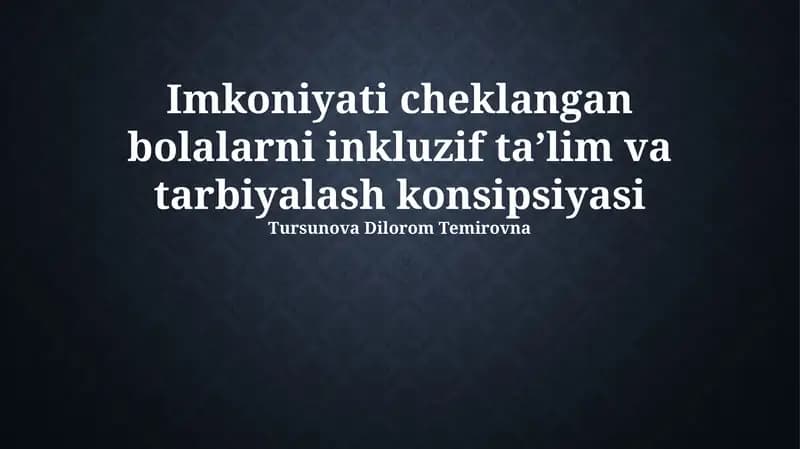 Imkoniyati cheklangan bolalarni inkluzif taʼlim va tarbiyalash konsipsiyasi