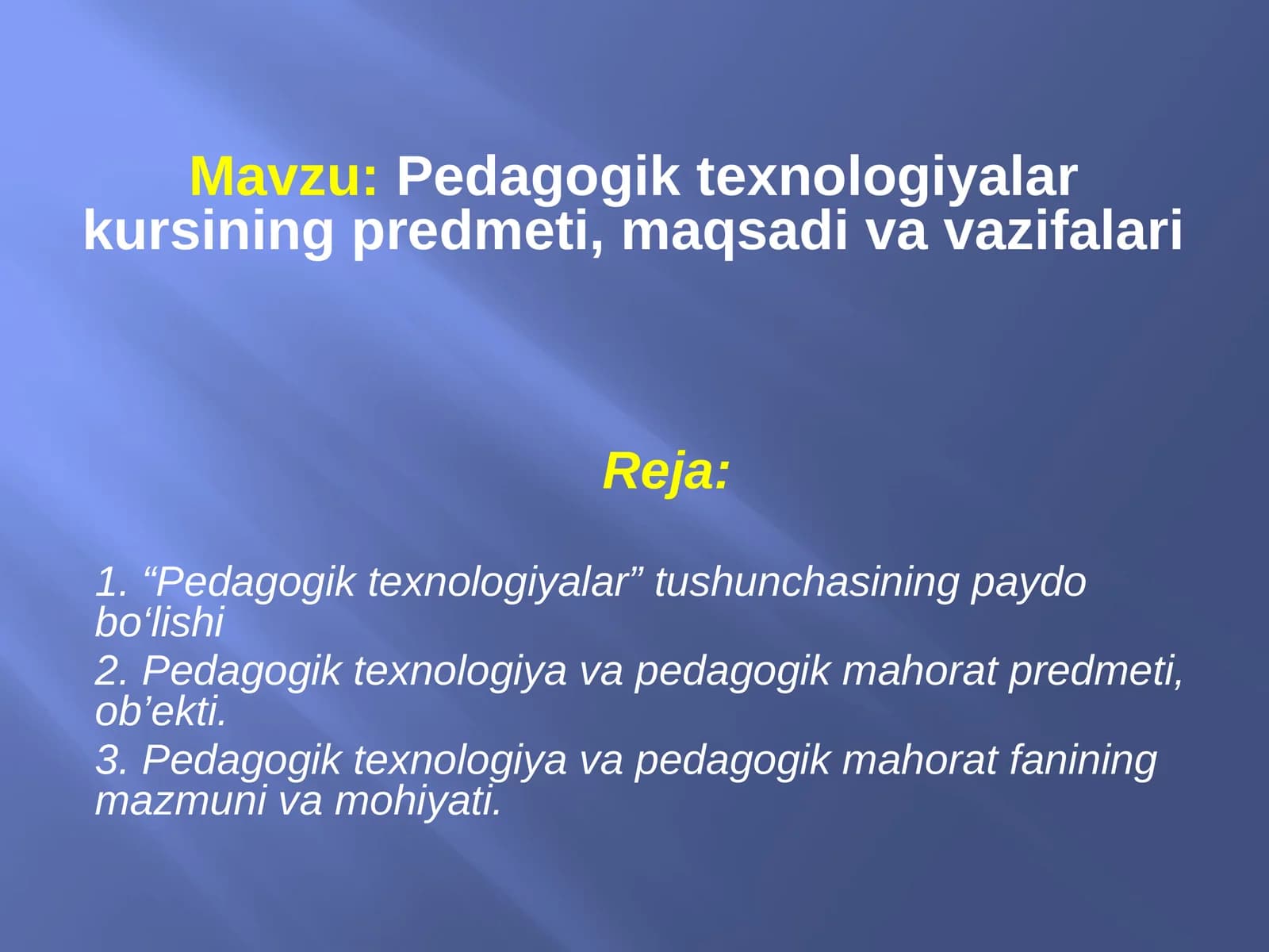 Pedagogik texnologiyalar kursining predmeti, maqsadi va vazifalari