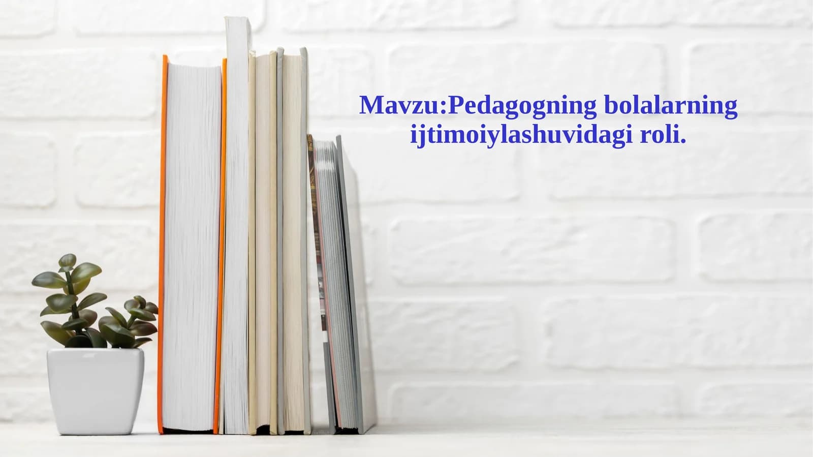 Pedagogning bolalarning ijtimoiyalashuvidagi roli