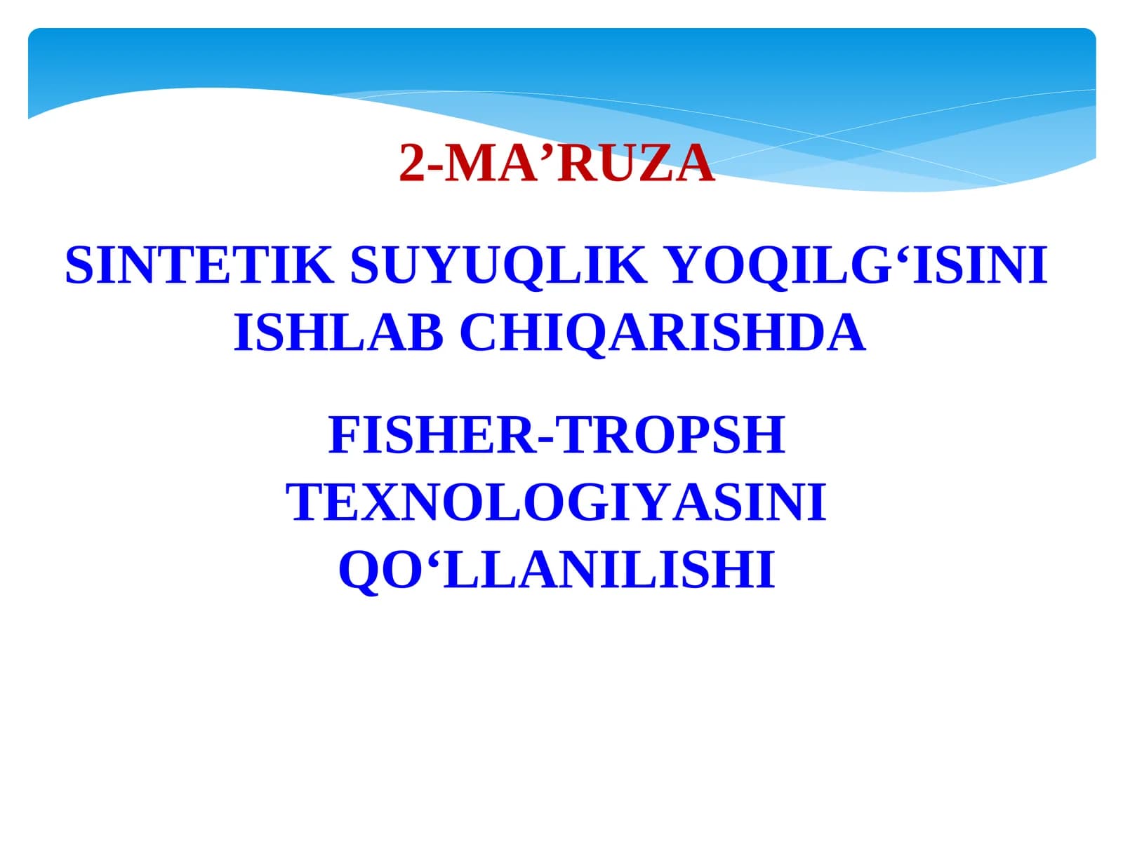 SINTETIK SUYUQLIK YOQILG‘ISINI ISHLAB CHIQARISHDA FISHER-TROPSH TEXNOLOGIYASINI QO‘LLANILISHI