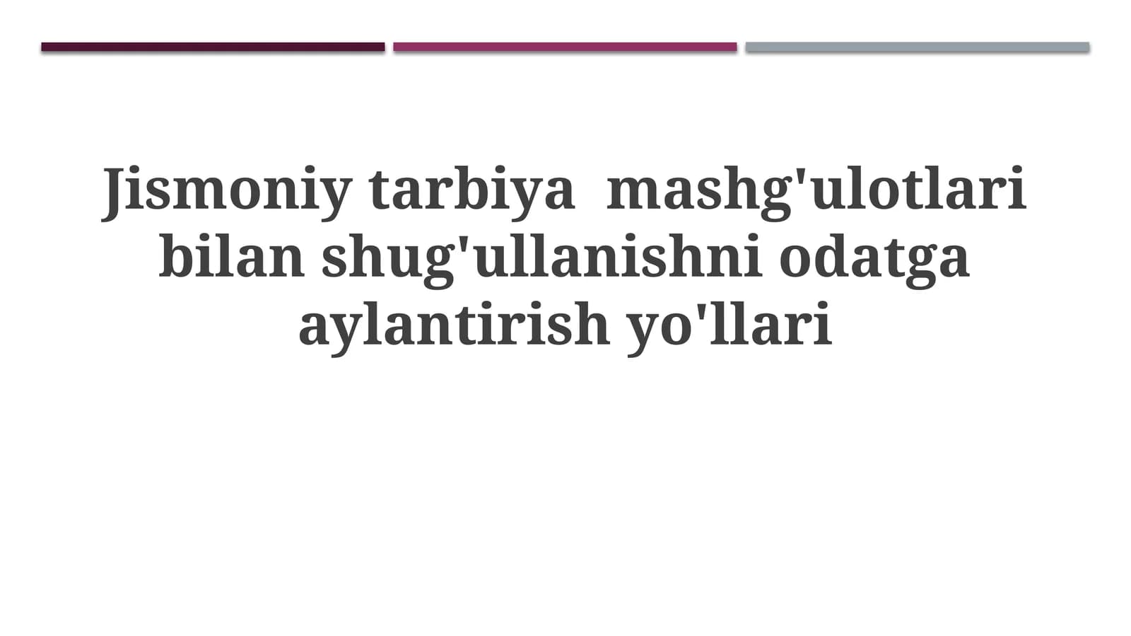 Jismoniytarbiyamashg'ulotlaribilanshug'ullanishniodatgaaylantirishyo'llari