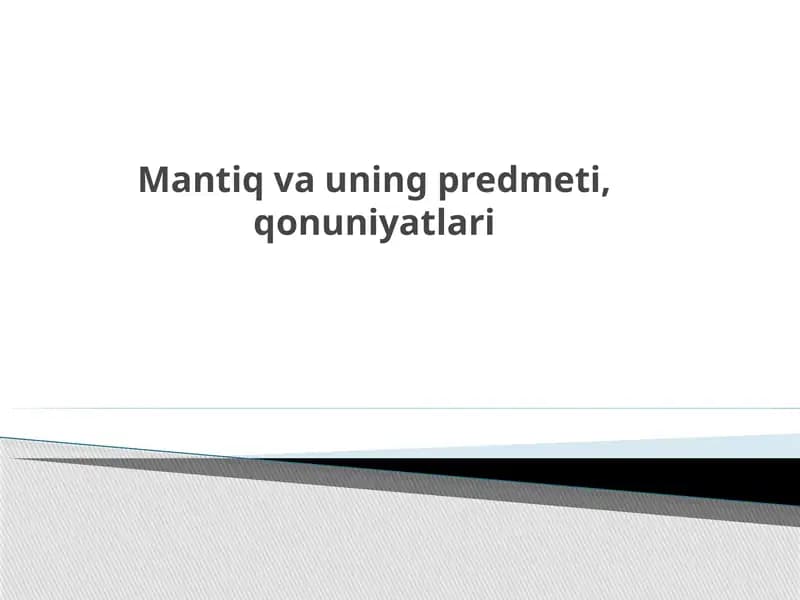 Mantiq va uning predmeti, qonuniyatlari