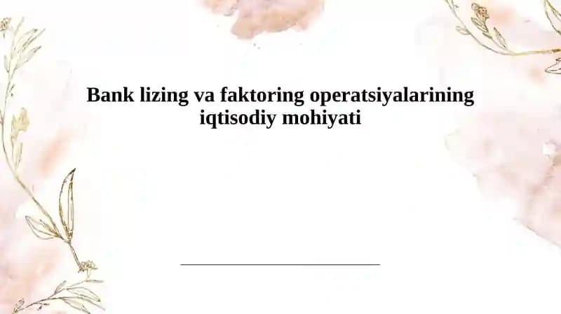 Bank lizingi va faktoring operatsiyalari