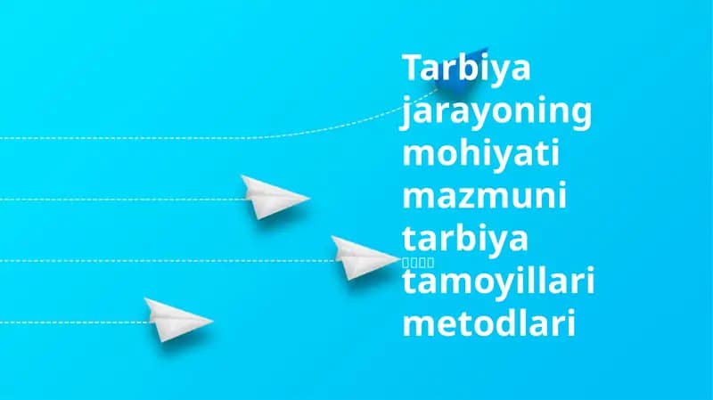 Tarbiya jarayoning mohiyati mazmuni tarbiya tamoyillari metodlari