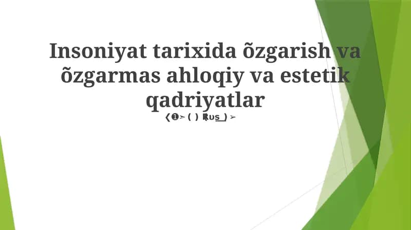 Insoniyat tarixida õzgarish va õzgarmas ahloqiy va estetik qadriyatlar