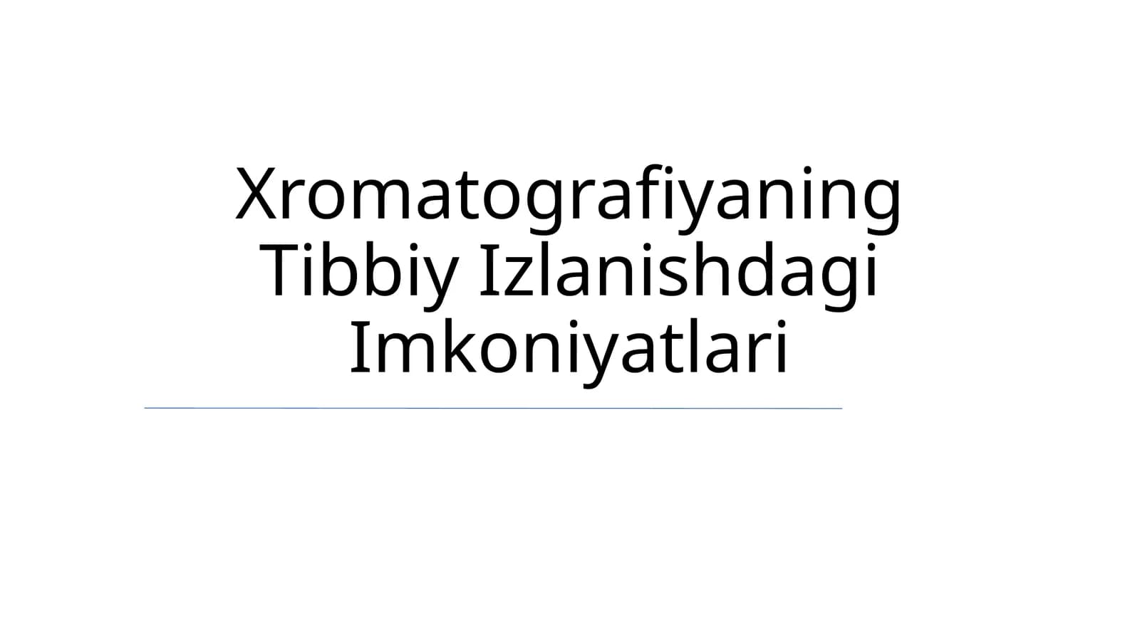 Xromatografiyaning Tibbiy Izlanishdagi Imkoniyatlari