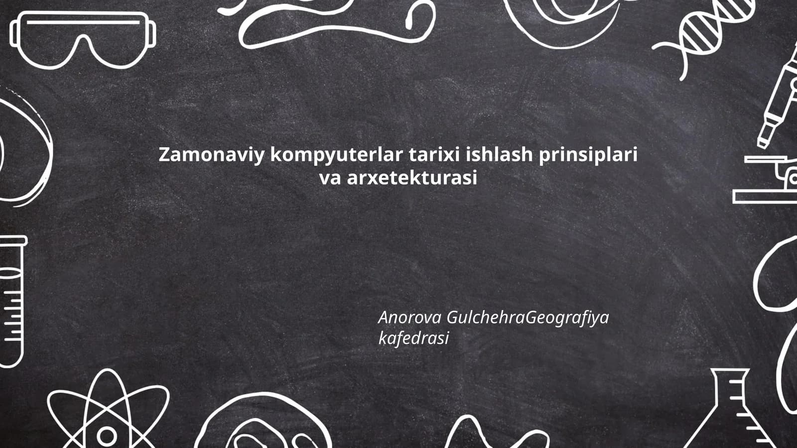 Zamonaviy kompyuterlar tarixi ishlash prinsiplari va arxetekturasi