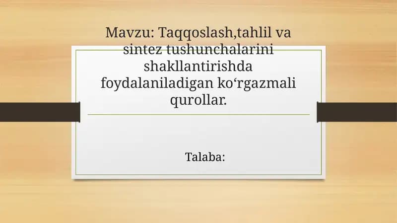 Taqqoslash, tahlil va sintez tushunchalarini shakllantirishda foydalaniladigan koʻrgazma liqor qurollar
