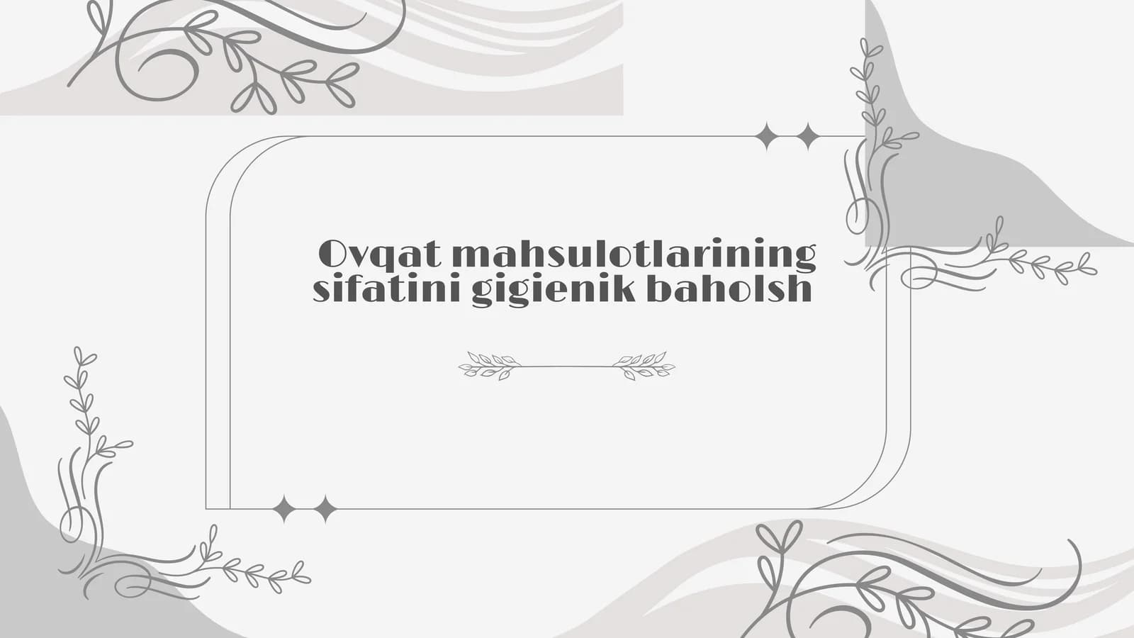 Ovqat mahsulotlarining sifatini gigienik baholash